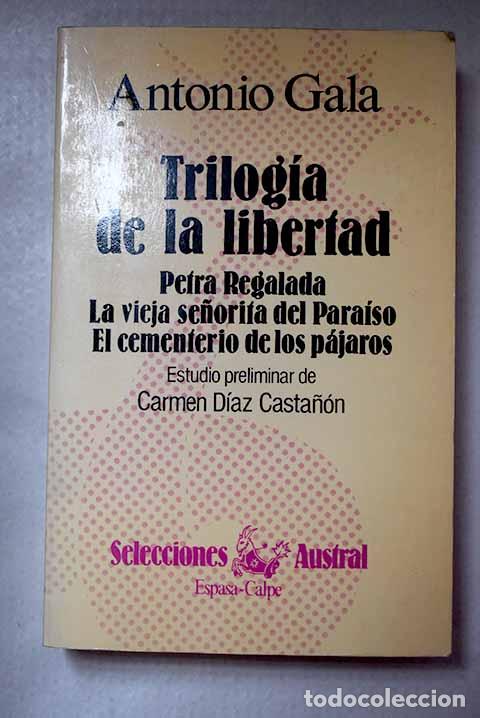 Libros: Trilog&iacute;a de la libertad.- Gala, Antonio