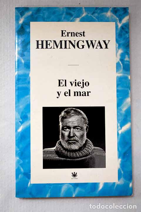 Libros: El viejo y el mar: Las nieves del Kilimanjaro.- Hemingway, Ernest