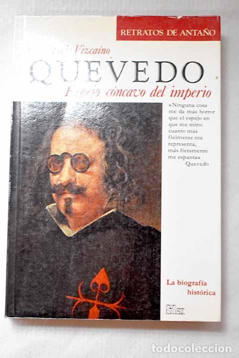 Libros: Quevedo, espejo c&oacute;ncavo del imperio.- Vizca&iacute;no, Jos&eacute; Antonio