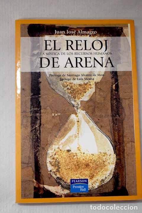 Libros: El reloj de arena: la m&iacute;stica de los recursos humanos.- Almagro, Juan Jos&eacute;