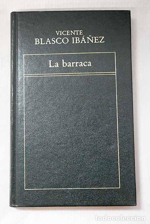 Libros: La barraca: Blasco Ib&aacute;&ntilde;ez, Vicente.- Blasco Ib&aacute;&ntilde;ez, Vicente