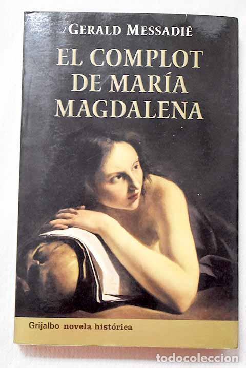 Libros: El complot de Mar&iacute;a Magdalena.- Messadi&eacute;, Gerald