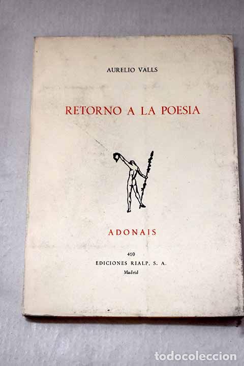 Libros: Retorno a la poes&iacute;a: Valls, Aurelio.- Valls, Aurelio