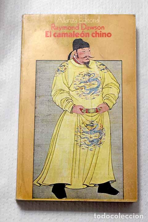 Libros: El camale&oacute;n chino: An&aacute;lisis de los conceptos europeos de la civilizaci&oacute;n china.- Dawson, Raymond