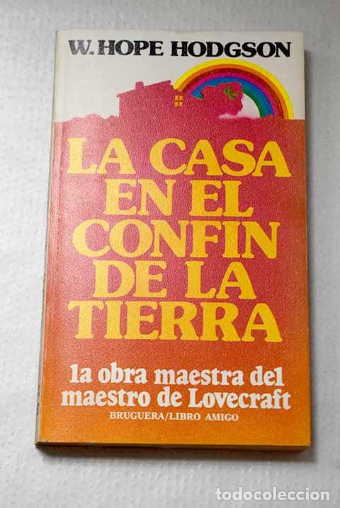 Libros: La casa en el conf&iacute;n de la tierra.- Hodgson, William Hope