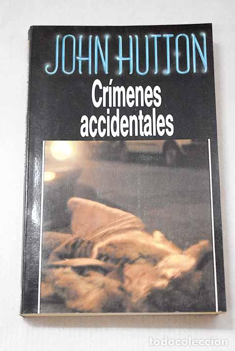 Libros: Cr&iacute;menes accidentales.- Hutton, John