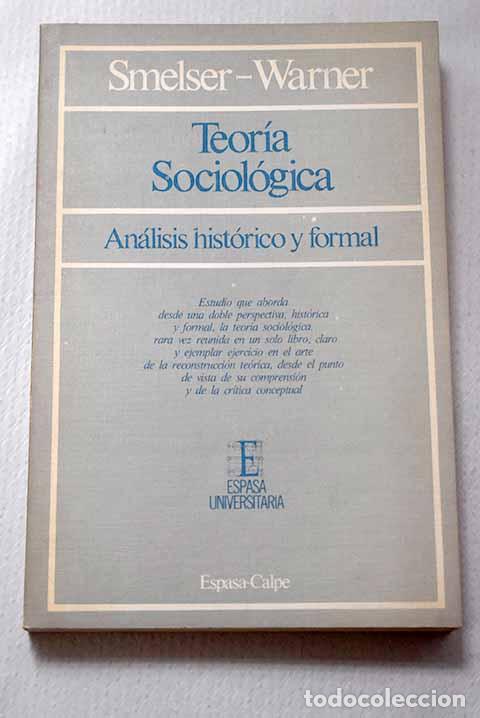 Libros: Teor&iacute;a sociol&oacute;gica: an&aacute;lisis hist&oacute;rico y formal.- Smelser, Neil J.