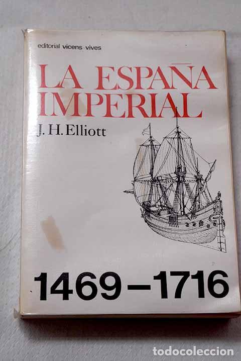 Libros: La Espa&ntilde;a imperial, 1469-1716.- Elliott, John