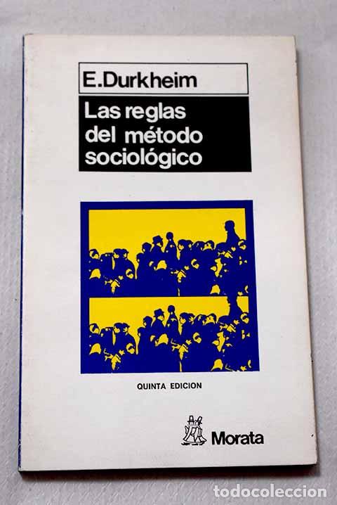 Libros: Las reglas del m&eacute;todo sociol&oacute;gico.- Durkheim, &Eacute;mile