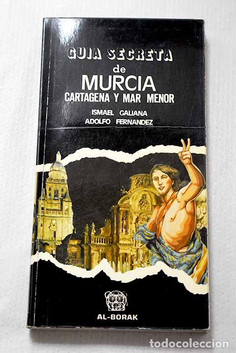 Libros: Gu&iacute;a secreta de Murcia.- Galiana, Ismael