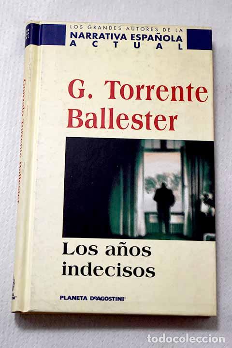 Libros: Los a&ntilde;os indecisos: Torrente Ballester, Gonzalo.- Torrente Ballester, Gonzalo
