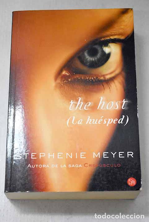 Libros: The host: (La hu&eacute;sped).- Meyer, Stephenie