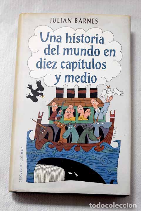 Libros: Una historia del mundo en diez cap&iacute;tulos y medio.- Barnes, Julian