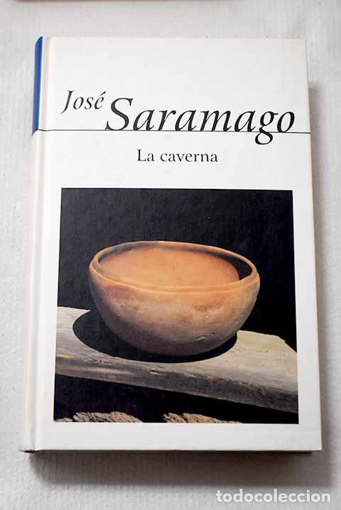 Libros: La caverna: Saramago, Jos&eacute;.- Saramago, Jos&eacute;