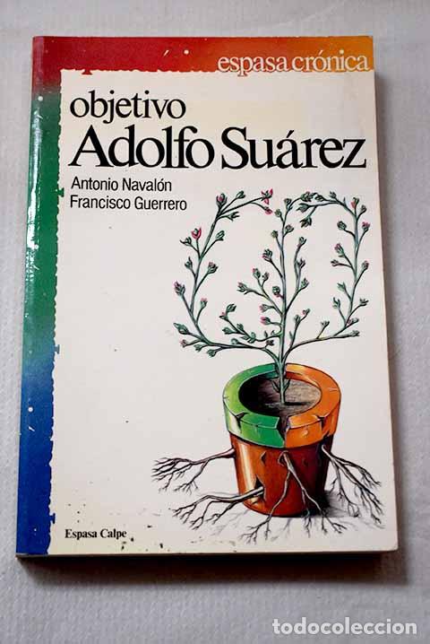 Libros: Objetivo Adolfo Su&aacute;rez: 1980, el a&ntilde;o de la agon&iacute;a.- Naval&oacute;n, Antonio