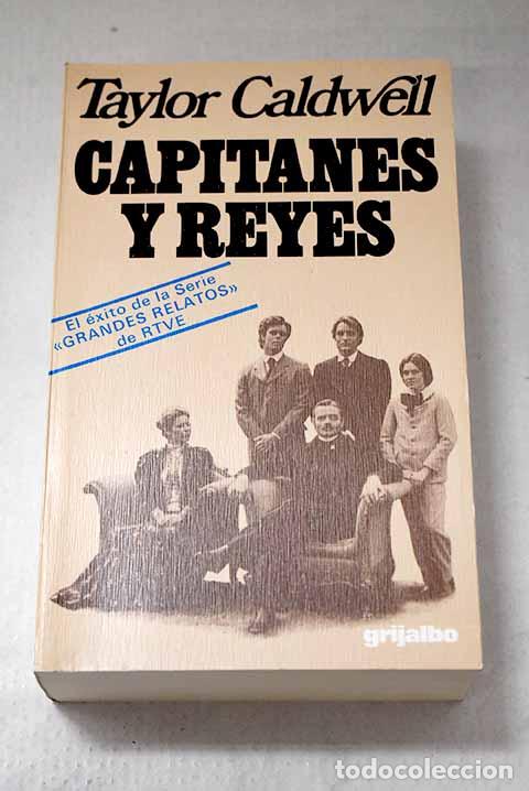 Libros: Capitanes y reyes: Caldwell, Taylor.- Caldwell, Taylor