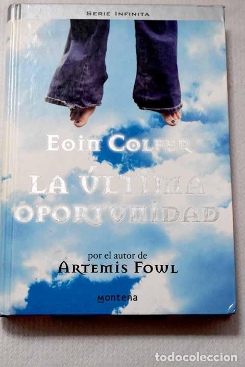Libros: La &uacute;ltima oportunidad.- Colfer, Eoin