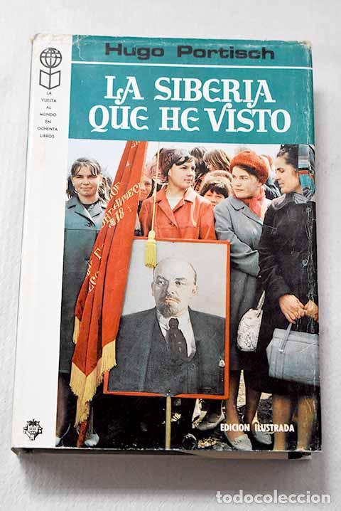 Libros: La Siberia que he visto.- Portisch, Hugo