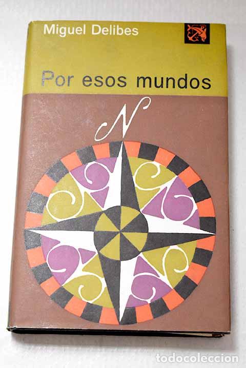 Libros: Por esos mundos: Sud&aacute;m&eacute;rica con escala en las Canarias.- Delibes, Miguel