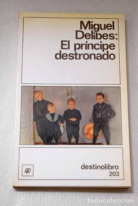 Libros: El pr&iacute;ncipe destronado.- Delibes, Miguel