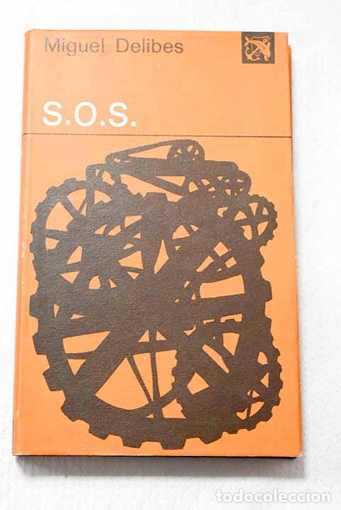 Libros: S.O.S.: (el sentido del progreso desde mi obra) .- Delibes, Miguel