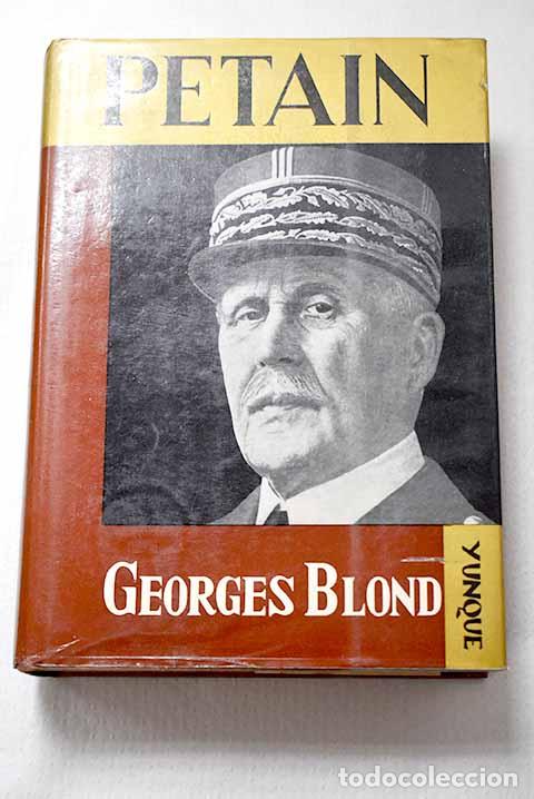 Libros: Petain: Blond, Georges.- Blond, Georges