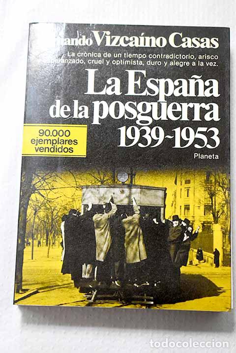 Libros: La Espa&ntilde;a de la posguerra: (1939-1953).- Vizca&iacute;no Casas, Fernando