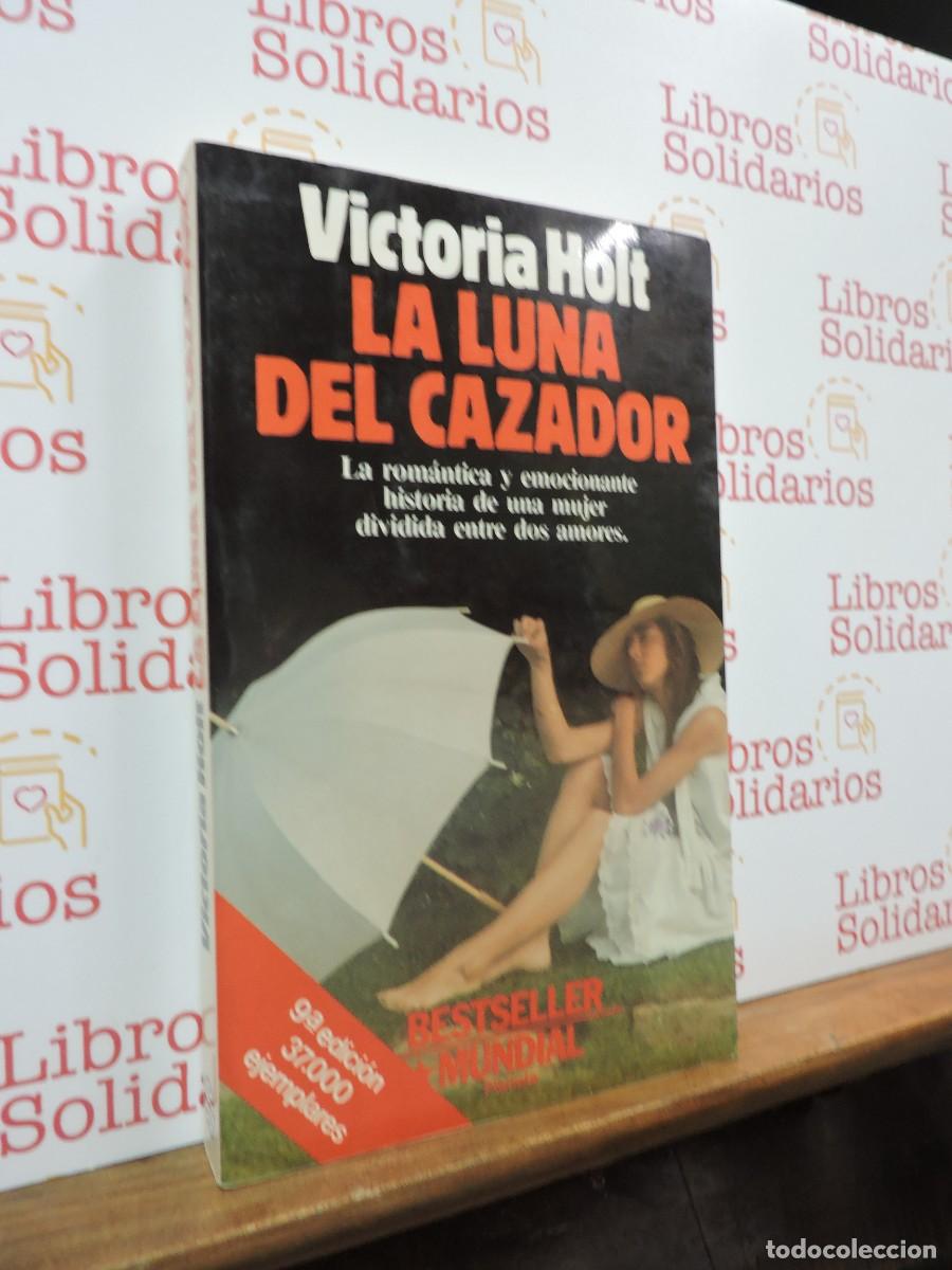 Libros: La luna del cazador. HOLT, Victoria. Ed. Planeta. Barcelona, 1989