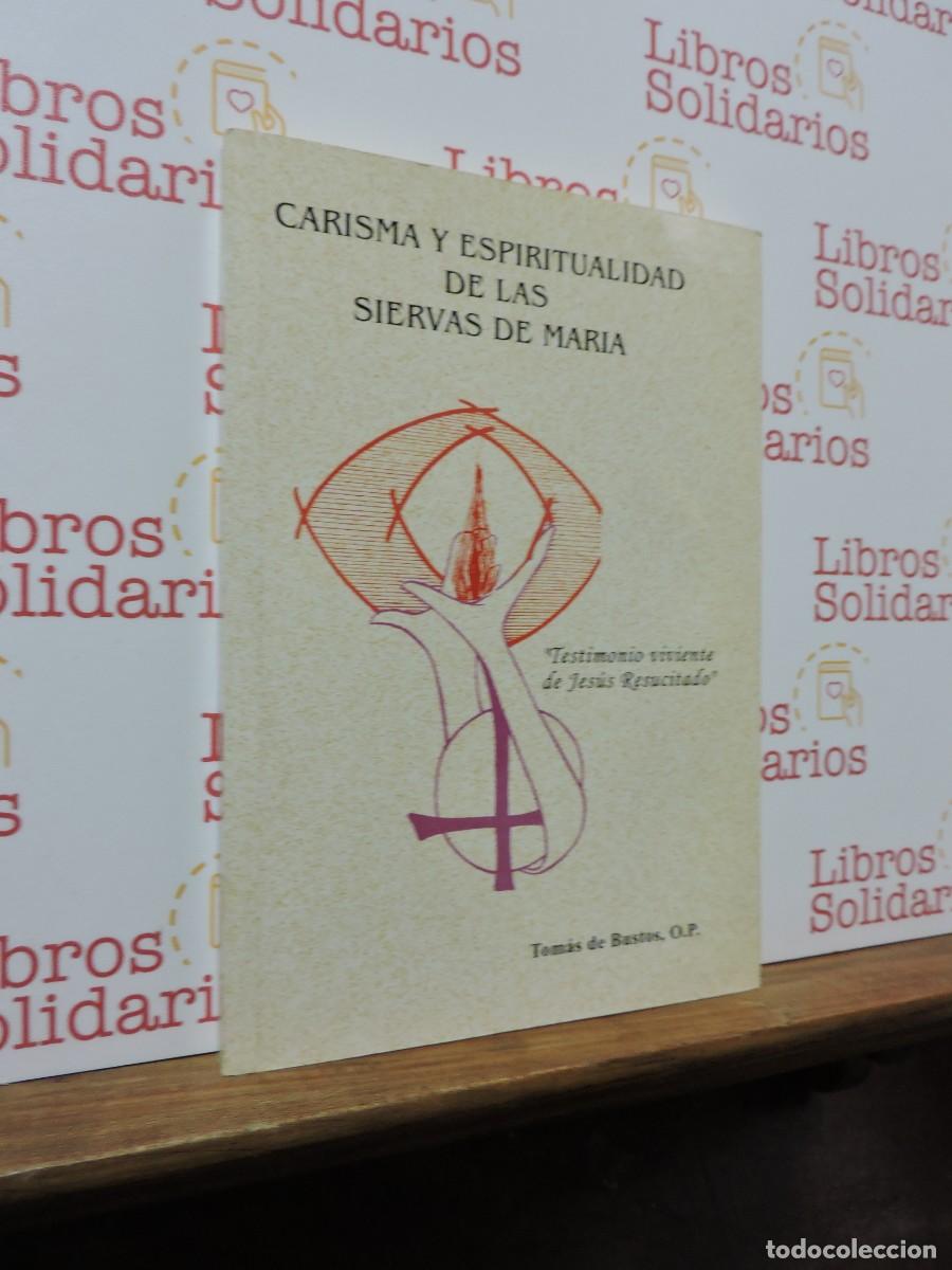Libros: Carisma y espiritualidad de las siervas de Mar&iacute;a. DE BUSTOS, Tom&aacute;s. Ed. PP. Dominicos.