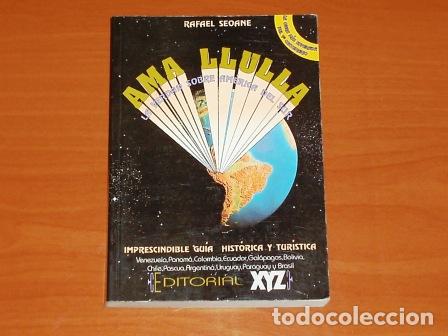 books: AMA LLULLA - LA VERDAD SOBRE AM&Eacute;RICA DEL SUR - Seoane, Rafael