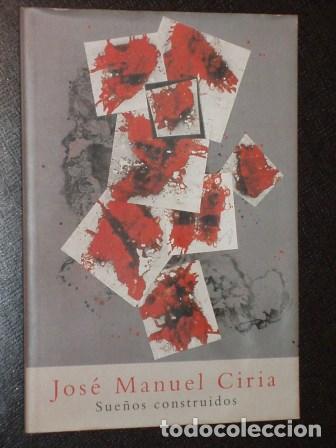 Libri di seconda mano: SUE&Ntilde;OS CONSTRUIDOS - Jos&eacute; Manuel Ciria