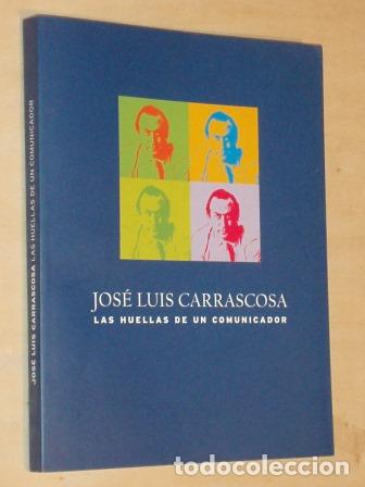 Libri di seconda mano: JOS&Eacute; LUIS CARRASCOSA - LAS HUELLAS DE UN COMUNICADOR - VV. AA.