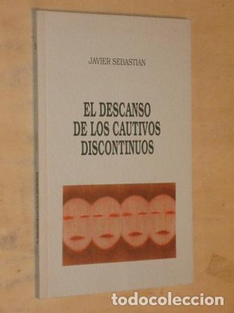 books: EL DESCANSO DE LOS CAUTIVOS DISCONTINUOS - Sebasti&aacute;n, Javier