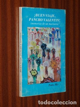 B&uuml;cher: &iexcl;BUEN VIAJE, PANCHO VALENT&Iacute;N! (memorias de un marinero) - Mir, Pedro