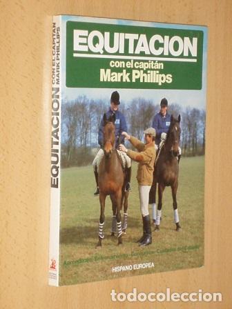 books: EQUITACI&Oacute;N CON EL CAPIT&Aacute;N MARK PHILLIPS - Aprendizaje - Entrenamiento - Concursos - Cuidados del cab
