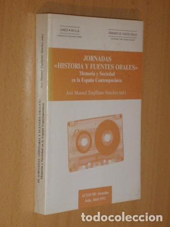 books: JORNADAS &rdquo;HISTORIA Y FUENTES ORALES&rdquo; - MEMORIA Y SOCIEDAD EN LA ESPA&Ntilde;A CONTEMPOR&Aacute;NEA - VV. AA. - Ed.