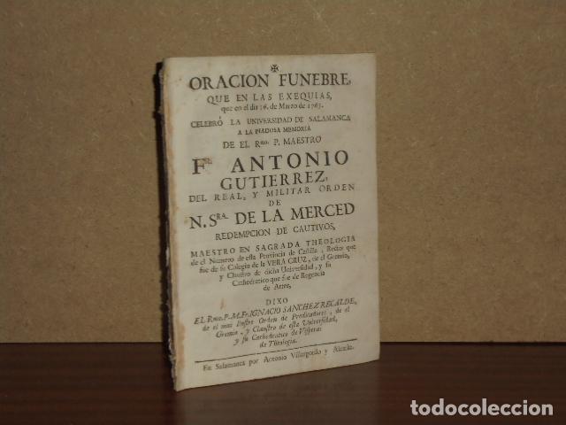 Libri di seconda mano: ORACION FUNEBRE, QUE EN LAS EXEQUIAS, QUE EN EL DIA 16 DE MARZO DE 1765 CELEBR&Oacute; LA UNIVERSIDAD DE SA