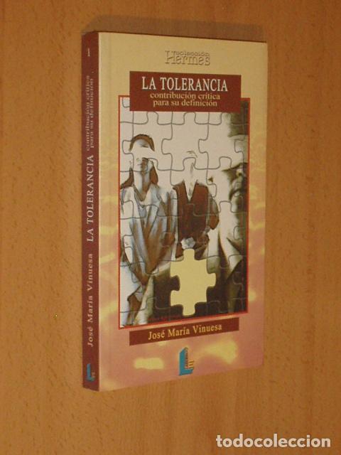 Libros: LA TOLERANCIA - Contribuci&oacute;n cr&iacute;tica para su definici&oacute;n - Vinuesa, Jos&eacute; Mar&iacute;a