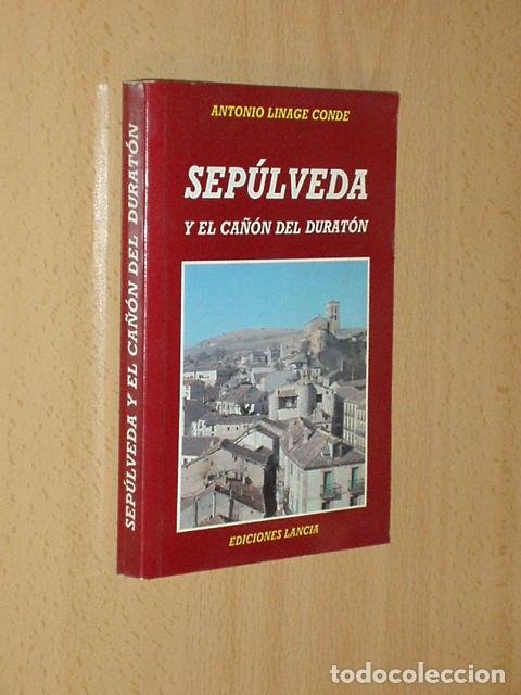 Libros: SEP&Uacute;LVEDA Y EL CA&Ntilde;&Oacute;N DEL DURAT&Oacute;N - Linage Conde, Antonio