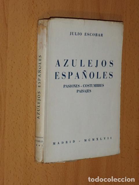 Libri di seconda mano: AZULEJOS ESPA&Ntilde;OLES - Pasiones - Costumbres - Paisajes - Escobar, Julio