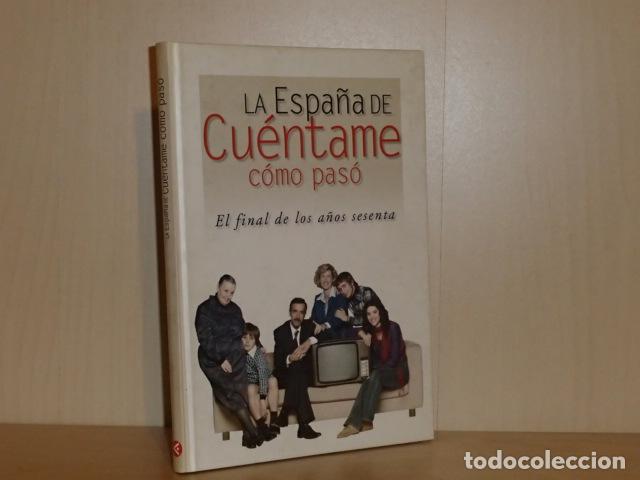 B&uuml;cher: LA ESPA&Ntilde;A DE CU&Eacute;NTAME C&Oacute;MO PAS&Oacute; - El final de los a&ntilde;os sesenta - VV. AA.