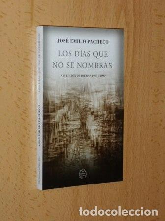 Libros: LOS D&Iacute;AS QUE NO SE NOMBRAN - Pacheco, Jos&eacute; Emilio