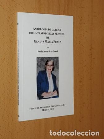 Libri di seconda mano: ANTOLOG&Iacute;A DE LA ROSA ORAL - TRAUM&Aacute;TICA Y SENSUAL DE GLADYS MAR&Iacute;A PRATZ - Arias de la Canal, Fredo