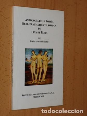 B&uuml;cher: ANTOLOG&Iacute;A DE LA POES&Iacute;A ORAL - TRAUM&Aacute;TICA Y C&Oacute;SMICA DE LINA DE FERIA - Arias de la Canal, Fredo