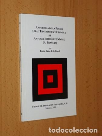 Libri di seconda mano: ANTOLOG&Iacute;A DE LA POES&Iacute;A ORAL TRAUM&Aacute;TICA Y C&Oacute;SMICA DE ANTONIA RODR&Iacute;GUEZ MATEO - Arias de la Canal, Fre