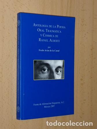 Libri di seconda mano: ANTOLOG&Iacute;A DE LA POES&Iacute;A ORAL TRAUM&Aacute;TICA Y C&Oacute;SMICA DE RAFAEL ALBERTI - Arias de la Canal, Fredo