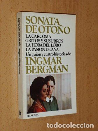 Libros: SONATA DE OTO&Ntilde;O - LA CARCOMA - GRITOS Y SUSURROS - LA HORA DEL LOBO - LA PASI&Oacute;N DE ANA - Bergman, In