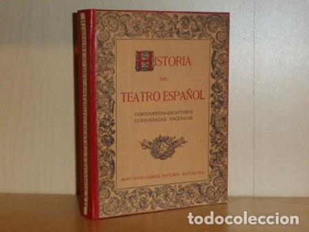Libros: HISTORIA DEL TEATRO ESPA&Ntilde;OL - Comediantes - Escritores - Curiosidades esc&eacute;nicas - Tomo II - D&iacute;az de