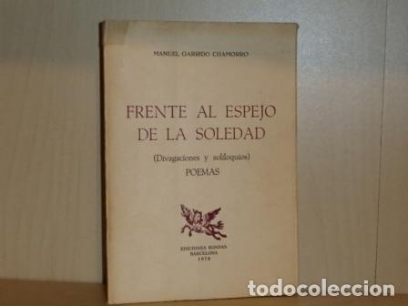 B&uuml;cher: FRENTE AL ESPEJO DE LA SOLEDAD (Divagaciones y soliloquios) - POEMAS - Garrido Chamorro, Manuel