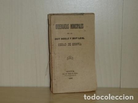 Libri di seconda mano: ORDENANZAS MUNICIPALES DE LA MUY NOBLE Y MUY LEAL CIUDAD DE SEGOVIA - An&oacute;nimo